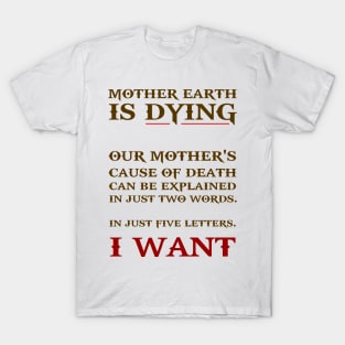 Mother Earth is dying T-Shirt